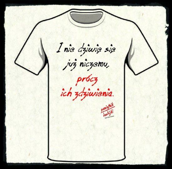 KOSZULKA I nie dziwię się już niczemu