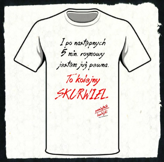 KOSZULKA to kolejny skurwiel